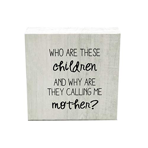 Parisloft-Who-are-These-Children-and-Why-are-They-Calling-Me-Mother,Wood-Block-Signs,-Rustic-Freestanding-Wood-Home-Decorations-for-Living-Room,5.9''x5.9''-Decorative-Plaques