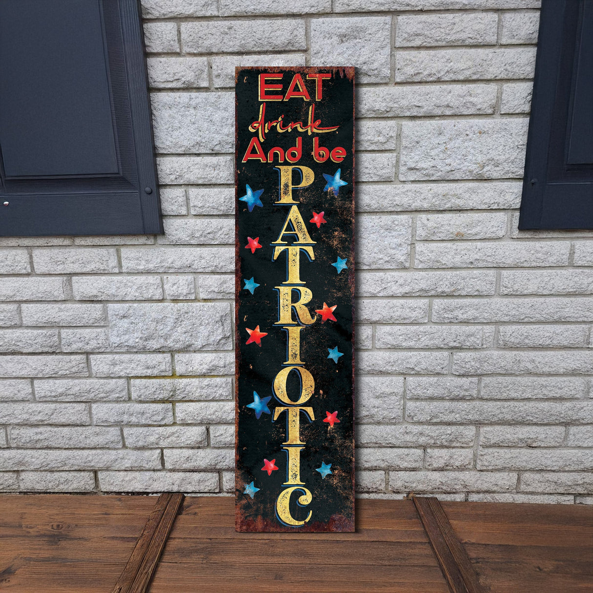 4th of July Eat Drink and Be Patriotic Porch Sign Entryway Decor | UV Print | Front Porch Plaque | Seasonal Home Decor | 3 Sizes