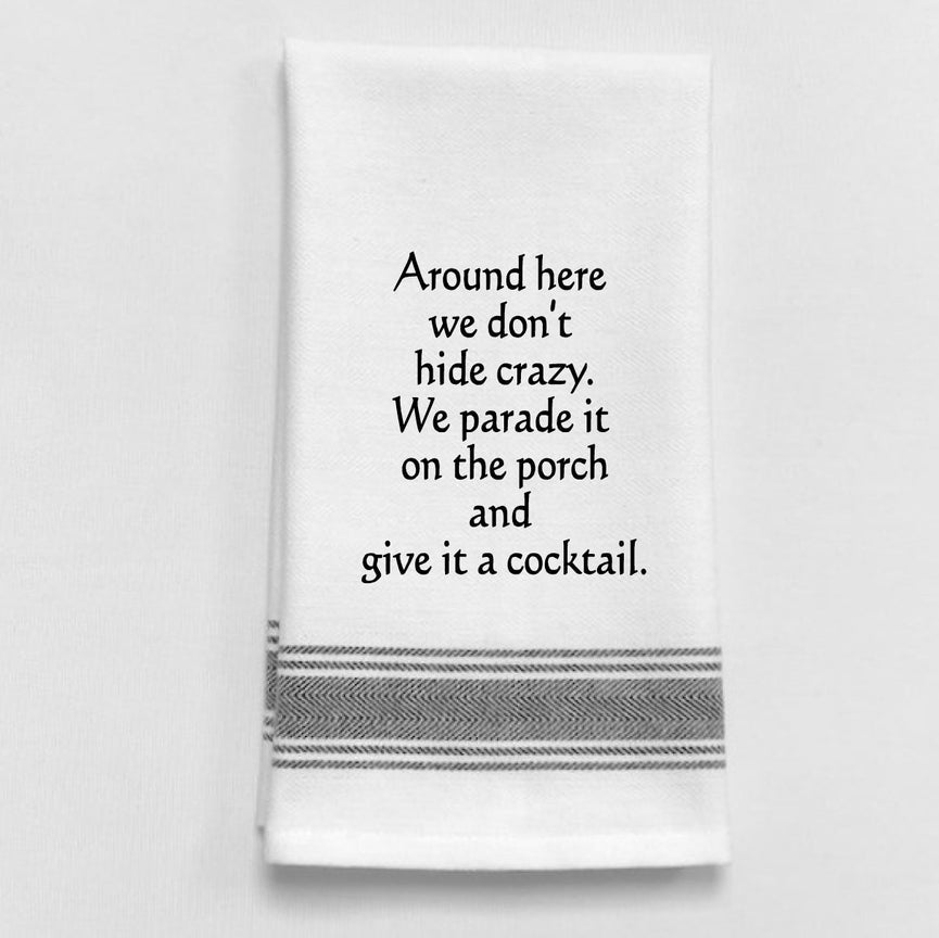 Dish Towel - We Don't Hide Crazy