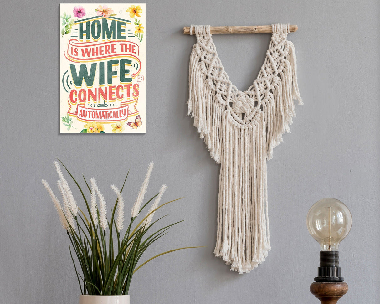 Home is Where the Wife Connects Automatically - 7.5in x 5in Humor Wooden Wall Decor Sign - Perfect for Home & Office, Great Gift for Couples