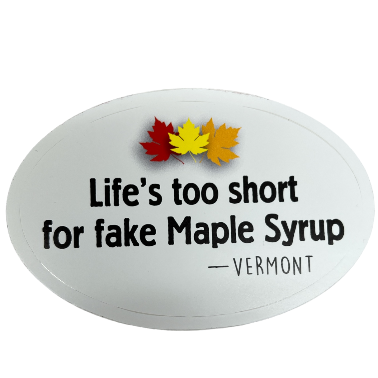 Lifes Too Short For Fake Maple Syrup Decal