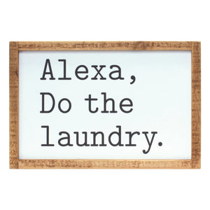 Alexa Laundry Sentiment Sign 12"L