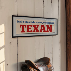 Framed Hard To Be Humble Texan Bumper Sticker Art Print
