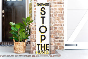 36in "never stop the hustle" rustic artwork, fun door sign, motivational home decor for office and living space