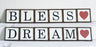 Reversible dream/ bless sign
10''x0.875''x10''
