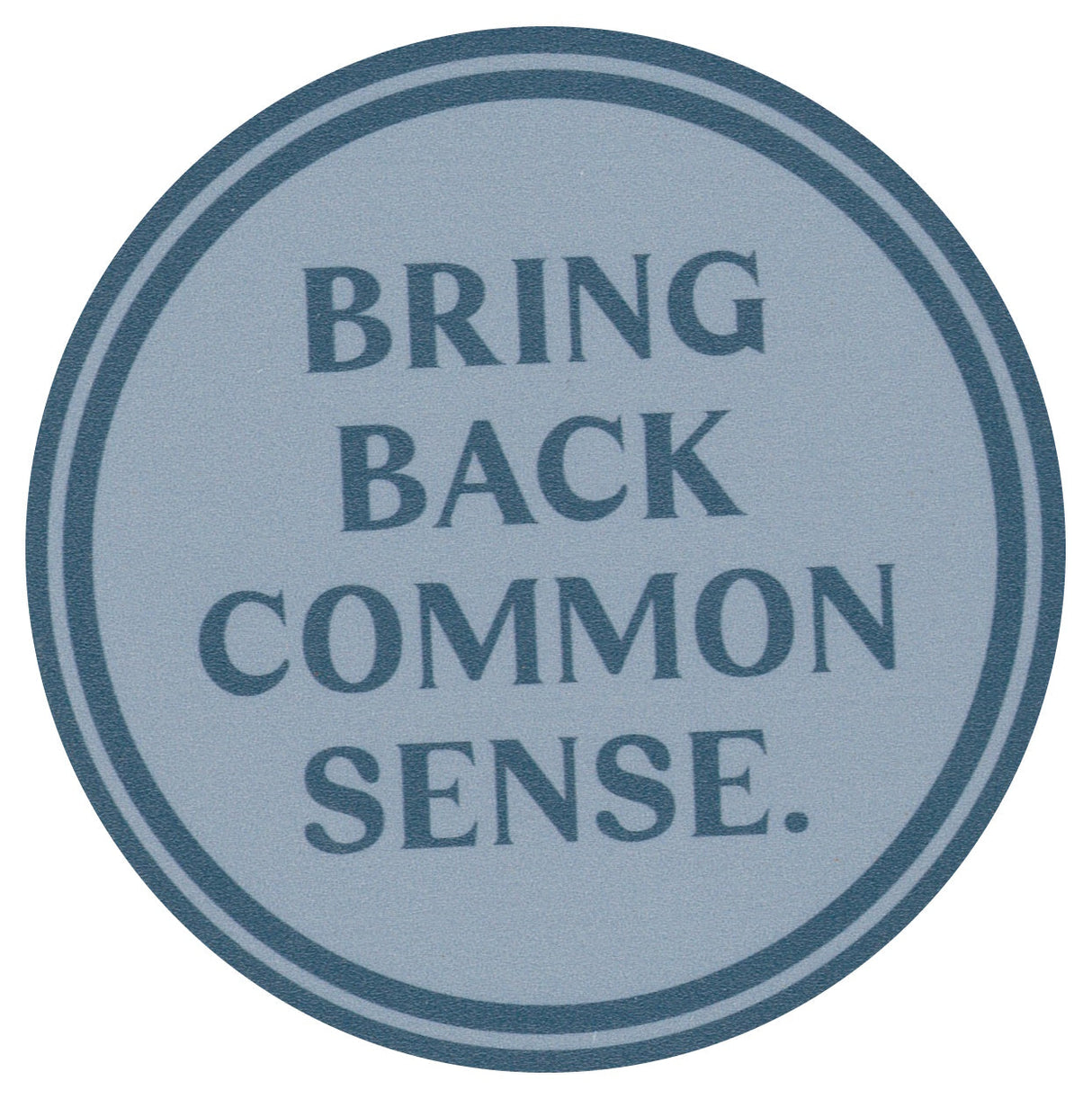 Sip Sip Hooray Coaster -  Bring Back Common Sense