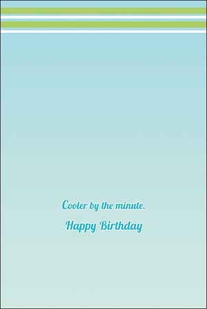 Birthday Card - Cooler By The Minute