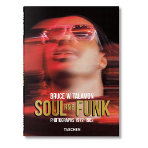 Bruce W. Talamon. Soul. R&B. Funk. Photographs 1972–1982 (English)
