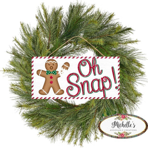 12" Wooden Sign: Gingerbread Oh Snap