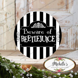 Beware of Beetle Juice Halloween Sign