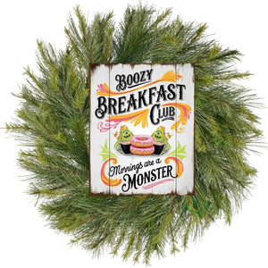 Boozy Breakfast Club Monster Halloween Sign