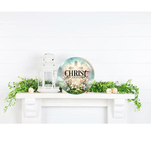Christ He Is Risen Cross Round Easter Sign