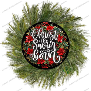 Christ The Savior is Born Christmas Sign
