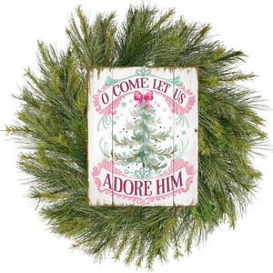 O Come Let Us Adore Him Christmas Sign