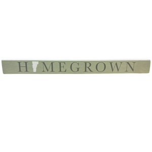 16 inch Shelf Sitter Sign - Home Grown Vermont