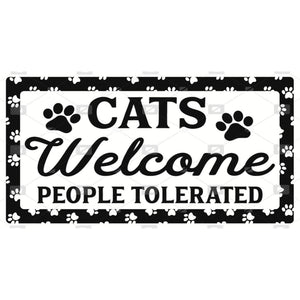 Cats Welcome People Tolerated Sign