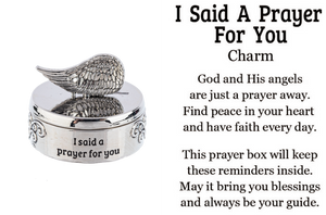 I said a prayer for you - Prayer Box Charm