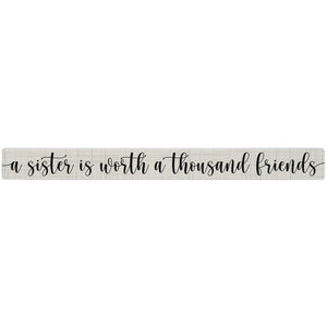 16 inch Shelf Sitter Sign - A Sister Is Worth
