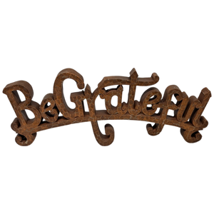 Be Grateful - Antiqued Tabletop Sign