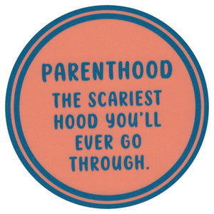 Sip Sip Hooray Coaster -  Parenthood - The Scariest Hood You'll Ever Go Through
