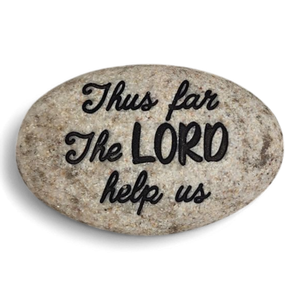 Scripture Stone - Thus Far the Lord Help Us