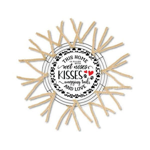 Home Filled With Wet Kisses Dog Round Sign