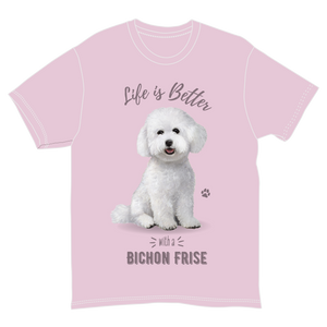 Life is Better with a Bichon Frise T-Shirt -