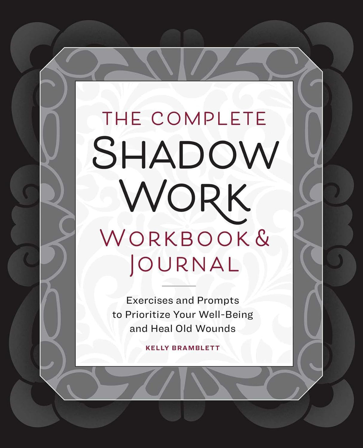 The Complete Shadow Work Workbook And Journal