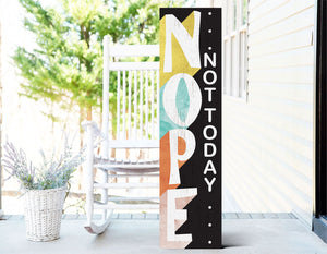 Handmade Wooden "Nope Not Today" Porch Sign for Indoor/Outdoor Use, Vertical Wall Sign for Home Decorations