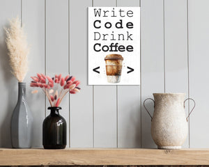 Write Code Drink Coffee - 7.5in x 5in Wooden Wall Decor Sign - Programmer's Motto for Home & Office, Perfect Gift for Developers