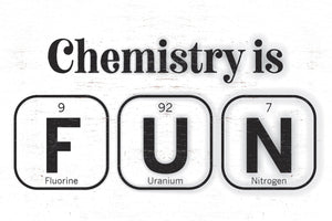 Chemistry is FUN: Fluorine, Uranium & Nitrogen - 7.5" x 5" Funny Wooden Wall Decor Sign - Perfect Gift for Science Lovers, Teachers,Students