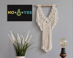 Laugh at Life's Realities: 7.5x5in Wooden Wall Decor Sign - "No Plus Money Equals Yes" - Humorous Art for Home & Office Spaces, Great Gift