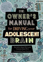 The  Owner's Manual for Driving Your Adolescent Brain