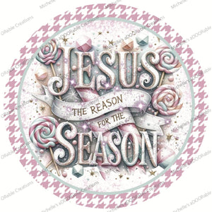 Jesus Is The Reason For The Season Pink - Wreath Enhancement