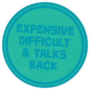 Sip Sip Hooray Coaster -  Expensive Difficult and Talks Back