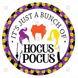 Just A Bunch Of Hocus Pocus Halloween Sign
