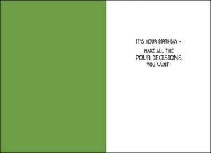 Birthday Card - Make All The Pour Decisions You Want
