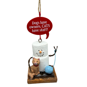 Smores Cat Talk Ornament - Dogs Have Owners Cats Have Staff