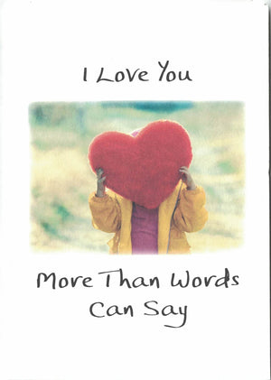 I Love You More than Words can Say Greeting Card
