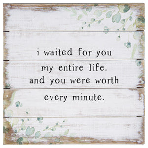 Perfect Pallet Petite Sign  - Worth Every Minute