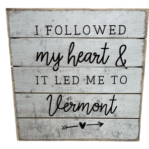 Perfect Pallet Petite Sign  - Followed Heart  - Vermont