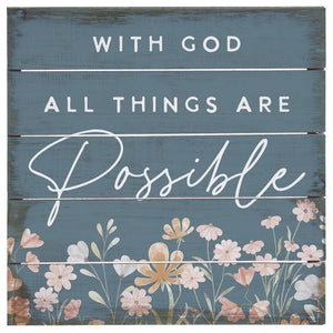 Perfect Pallet Petite Sign  - All Things Are Possible