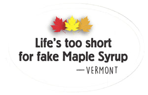 Lifes Too Short For Fake Maple Syrup  Decal