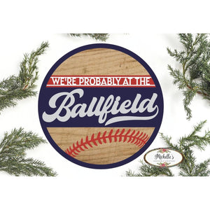 Probably at The Ballfield Baseball Sign