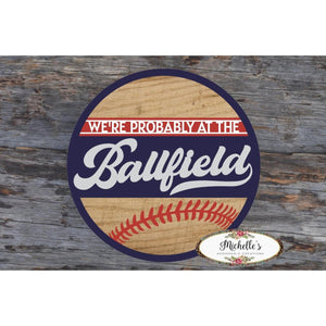 Probably at The Ballfield Baseball Sign