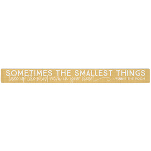 16 inch Shelf Sitter Sign - Smallest Things