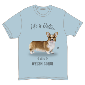 Life is Better with a Welsh Corgi T-Shirt -
