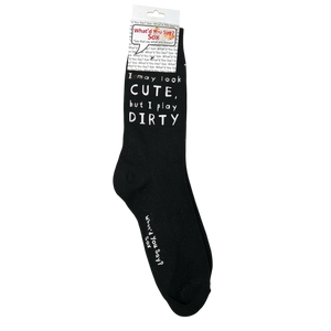 I may look CUTE, but I play DIRTY Crew Socks