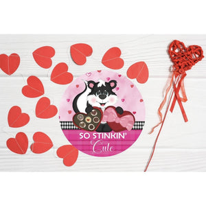 So Stinkin Cute Skunk Valentine Sign