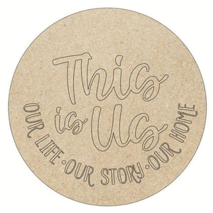 This is Us Unfinished Wood Blank
